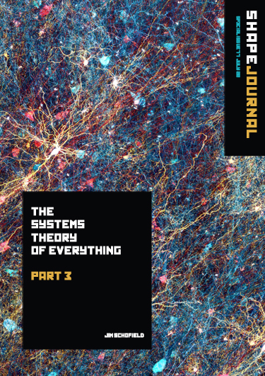 Special Issue 77 of SHAPE Journal - The Systems Theory of Everything part 3